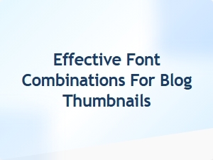 Effective Font Combinations for Blog Thumbnails